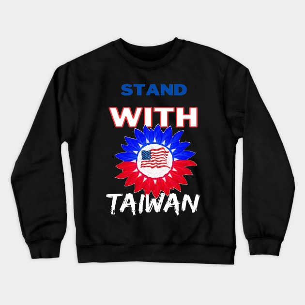 The USA stands with Taiwan - Free Taiwan from foreign threats Crewneck Sweatshirt by Trippy Critters